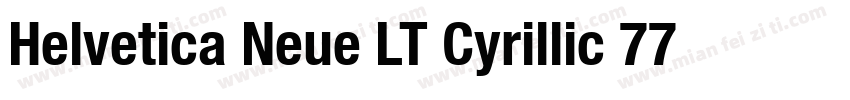 Helvetica Neue LT Cyrillic 77 Bold字体转换